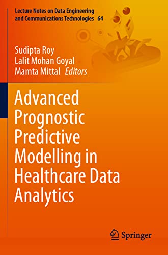 Advanced Prognostic Predictive Modelling in Healthcare Data Analytics (Lecture Notes on Data Engineering and Communications Technologies)