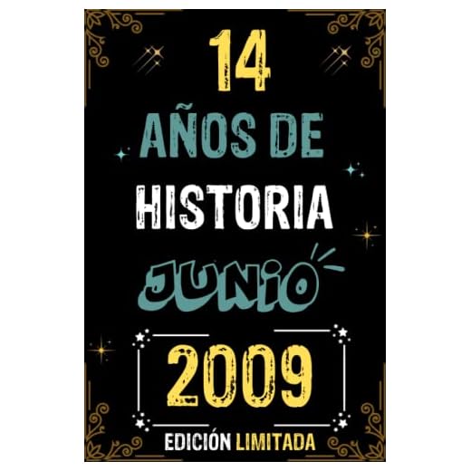 CUADERNO, 14 AÑOS DE HISTORIA JUNIO 2009 EDICIÓN LIMITADA: Regalo de 14 cumpleaños para mujeres y hombres, ideas de 14 cumpleaños... un cumpleaños... ... regalo de 14 cumpleaños para él/ella.