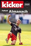 Kicker Fußball Almanach 2026: Nachschlagewerk für jeden Fußballfan. Rückblick auf den dt. & intern. Fußball in der Bundesliga & Regionalliga, WM, EM, DFB-Pokal, Europapokal, Jugend- & Frauenfußball