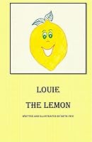Louie the Lemon 151944382X Book Cover