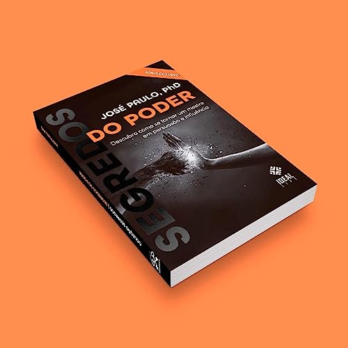 Segredos do Poder: Descubra como se tornar um mestre em persuasão e influência