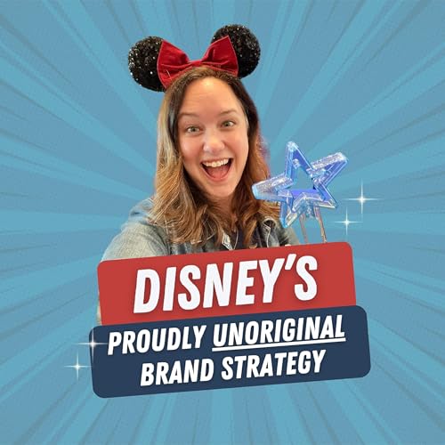 60. Disney&rsquo;s Proudly Unoriginal Positioning Strategy: Choose a Common Purpose (Clarity Before Creativity Series)