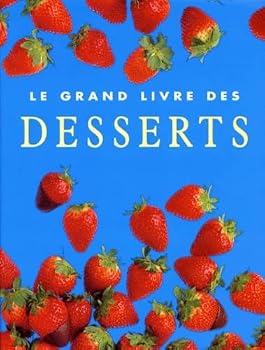 Hardcover Le Grand Livre des desserts [French] Book