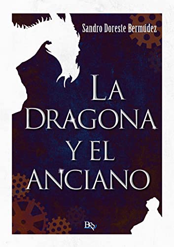 La dragona y el anciano: Un libro del Arcaverso (Serie de los magos nº 1) (Spanish Edition)