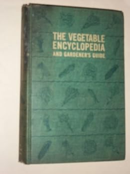 Hardcover The Vegetable Encyclopedia and Gardener's Guide Book