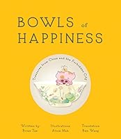 Bowls of Happiness: Treasures from China and the Forbidden City 0989377644 Book Cover