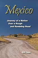 Mexico: Journey of a Nation Over a Rough and Rambling Road 057811786X Book Cover