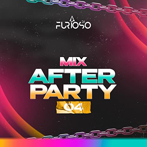 Amazon Music Unlimited Dj Furioso 『Mix After Party 04』