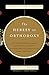 The Heresy of Orthodoxy: How Contemporary Culture's Fascination with Diversity Has Reshaped Our Understanding of Early Christianity