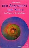 Der Aszendent der Seele. by Renzo Baldini (2001-11-30)