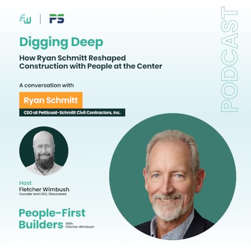 Digging Deep: How Ryan Schmitt Reshaped Construction with People at the Center Podcast Por arte de portada