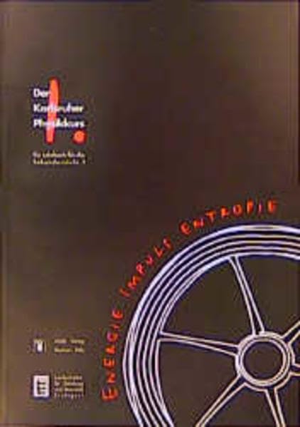 Der Karlsruhe Physikkurs. Ein Lehrbuch für die Sekundarstufe 1: Der Karlsruher Physikkurs, Tl.1, Energie, Impuls, Entropie
