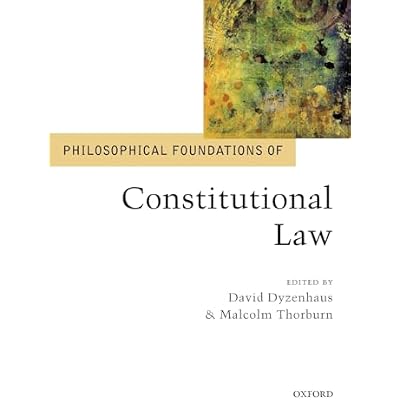 PHILOSOPHICAL FOUNDATIONS OF Constitutional Law