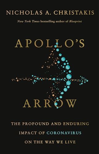 Buy Apollo'S Arrow: The Profound And Enduring Impact Of Coronavirus On The Way We Live — BookShops.in