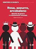  Rosa azzurro arcobaleno. Identità di genere e orientamento sessuale