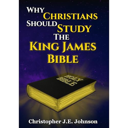 Why Christians Should Study The King James Bible Audiolibro Por Christopher Johnson arte de portada