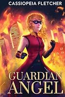 Guardian Angel: A Coming of Age Story from the View of a Female Hero B0CT38NZL3 Book Cover
