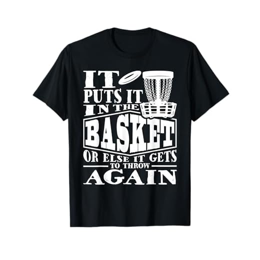 It Puts It In The Basket - Disc Golf Player Disc Golfer T-Shirt