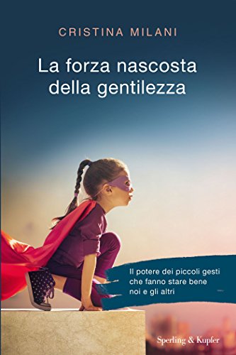 La forza nascosta della gentilezza: il potere dei