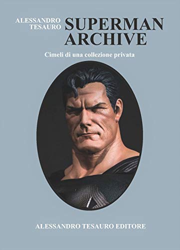 Anno: 2020 Superman Archive. Cimeli di una collezione privata