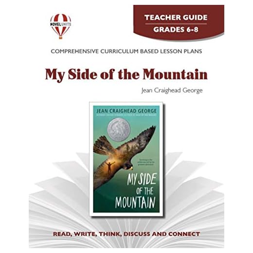 My Side of The Mountain - Teacher Guide by Novel Units