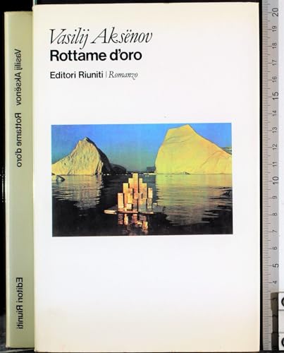 Autore: Vasilij Aksenov Rottame d\'oro