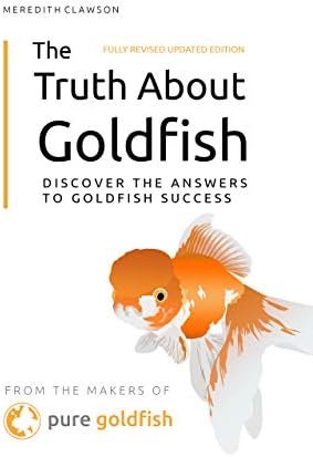 The Truth About Goldfish: Discover the Answers to Goldfish Success! Kindle Edition