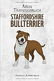 staffordshire bullterrier züchter  Trainingsbuch Staffordshire Bullterrier: 6x9 Protokoll und Arbeitsbuch zum selbst Ausfüllen, Ideal als Tagebuch fürs Training in der Hundeschule und für die Erziehung von Hunden