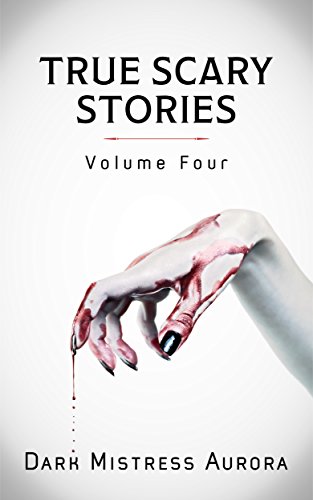 True Scary Stories: Volume Four - Cursed Object: Real Horror Mystery With A Twist
