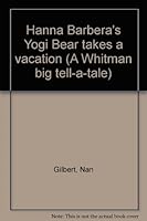 Hanna Barbera's Yogi Bear takes a vacation (A Whitman big tell-a-tale) B0007HMKYA Book Cover