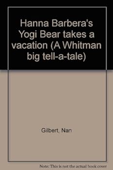 Hanna Barbera's Yogi Bear takes a vacation (A Whitman big tell-a-tale)