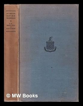 An incorruptible Irishman: being an account of Chief Justice Charles Kendal Bushe, and of his wife, Nancy Crampton, and their times, 1767-1843 / by E. . Somerville and Martin Ross