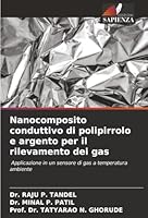Nanocomposito conduttivo di polipirrolo e argento per il rilevamento dei gas (Italian Edition) 620902193X Book Cover