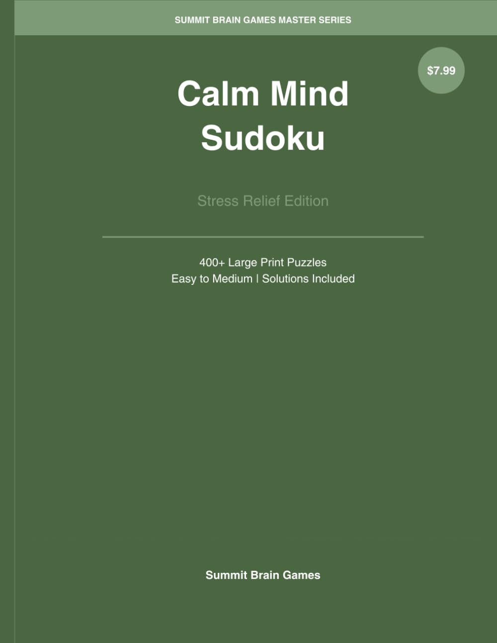Calm Mind Sudoku: 400+ Easy to Medium Large Print Stress Relief Puzzles for Adults: Relaxation Puzzle Book with Solutions | Very Easy to Medium | One