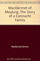 Macdermot of Moylurg: The Story of a Connacht Family 1873437161 Book Cover