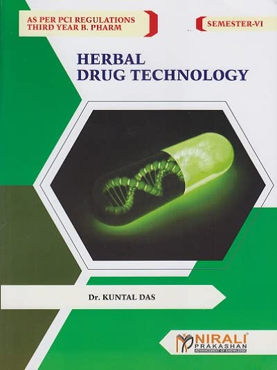 Dr. Kuntal Das HERBAL DRUG TECHNOLOGY (Third Year Bpharm Semester 6)