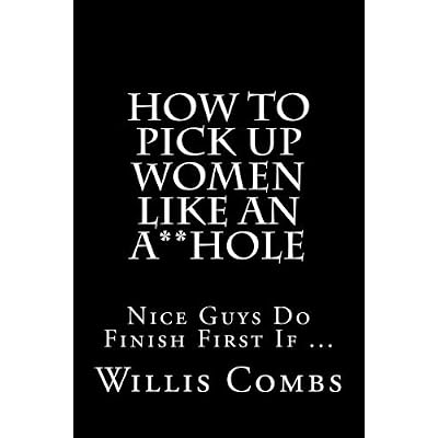 [(How to Pick Up Women Like an A**hole