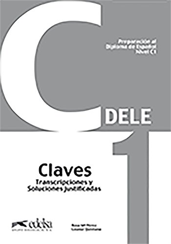 Preparación al DELE C1 - libro de claves: Claves - C1 (Preparación al DELE - Jóvenes y adultos - Preparación al DELE - Nivel C1)