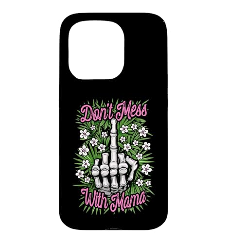 Don't Mess With Mama �t�@�j�[�t�F�~�j�X�g�}�}�t���[�������w �X�}�z�P�[�X iPhone 15 Pro �p