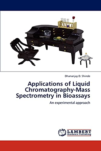Applications of Liquid Chromatography-Mass Spectrometry in Bioassays: An experimental approach