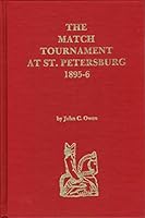 The match tournament at St. Petersburg, 1895-6: A turning point in chess history 0939433109 Book Cover
