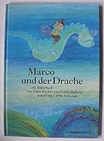 Marco und der Drache. Nach einen rumänischen Volksmärchen aufgeschrieben von Käthe Recheis und Friedl Hofbauer gemalt von Ulrike Schneider 3358020770 Book Cover