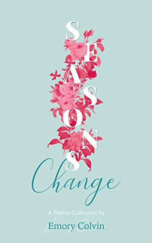 Seasons Change: A Poetry Collection (English Edition)