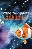  Meerwasser Logbuch: Aquaristik Tagebuch zum eintragen der wichtigsten Werte. Wie z.b: Salinität, Gh, Ph ....