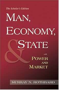 Study Guide to Murray N. Rothbard’s: Man Economy and State with Power and Market Scholar’s Edition Man, Economy, and State with Power and Market - Study Guide