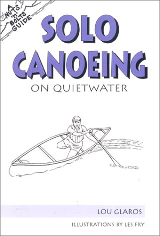 Nuts 'n' Bolts Guides: Solo Canoeing on Quiet Waters