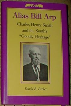 Hardcover Alias Bill Arp: Charles Henry Smith and the South's Goodly Heritage Book