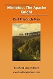  Winnetou, The Apache Knight: [EasyRead Large Edition]