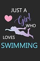Just a Girl who loves Swimming Journal: Lined Notebook, 120 pages, 6x9, pink and purple ombre illustration of girl swimming with cute swimmers meme saying, Journal for teen girls Women (Journals to wr 1071134388 Book Cover