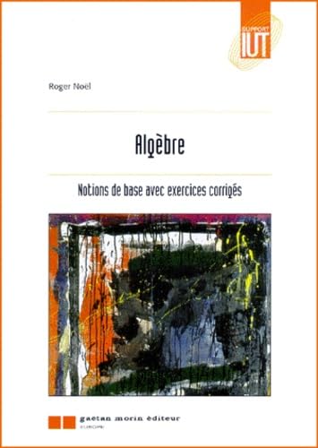 Algèbre, notions de base avec exercices corrigés